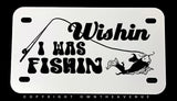 Wishin' I Was Fishin' Fishing Motorcycle Metal License Plate - OwnTheAvenue