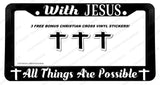 With Jesus All Things Are Possible Cross Auto V01 License Plate Frame - OwnTheAvenue