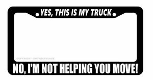 Yes This Is My Truck Funny Joke Gag Prank Car Truck Auto License Plate Frame
