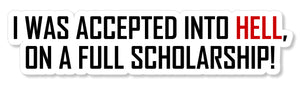 Going To Hell On a Full Scholarship Funny Joke Prank Car Truck Sticker Decal 6"