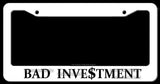 Bad Investment Funny Joke Humor Money Pit JDM Drifting Racing White License Plate Frame - OwnTheAvenue