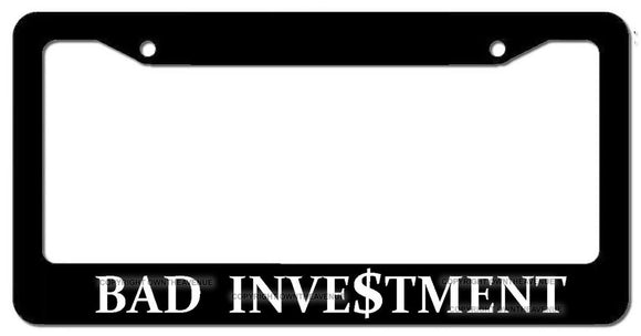 Bad Investment Funny Joke Humor Money Pit JDM Drifting Racing License Plate Frame