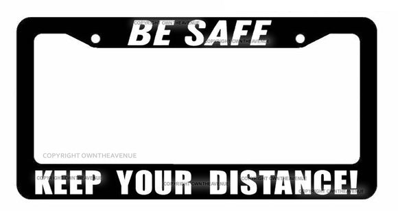 Keep Your Distance Tailgating Funny Joke Car Truck License Plate Frame