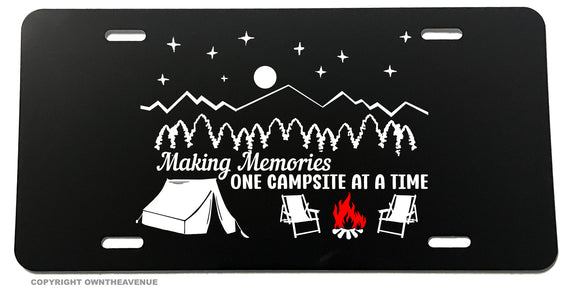 Making Memories One Campsite At A Time Camping Auto License Plate