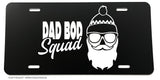 Dad Bod Squad Funny Joke Humor Car Truck Metal License Plate - OwnTheAvenue