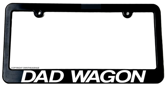 Dad Wagon Funny Joke Prank License Plate Frame - Model V01 - OwnTheAvenue