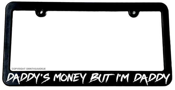 Daddy's Money But I'm Daddy Humor Joke Slim V01 License Plate Frame