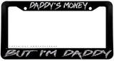 Daddy's Money But I'm Daddy Carbon Vinyl Print License Plate Frame