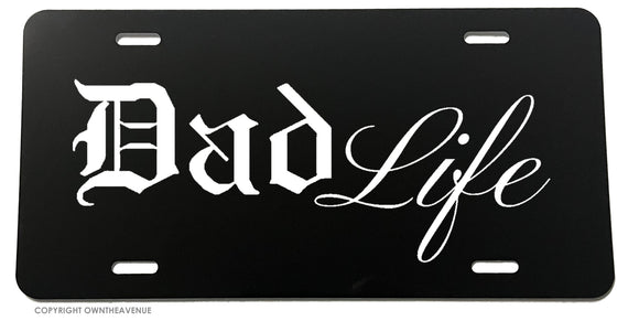 Dad Life Funny Joke Gag Prank Car Truck License Plate Cover - OwnTheAvenue