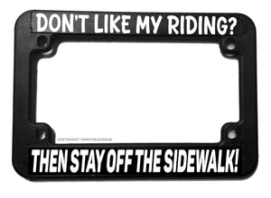 Don't Like My Riding? Stay Off Sidewalk Dirt Bike Joke Motorcycle License Plate Frame - OwnTheAvenue