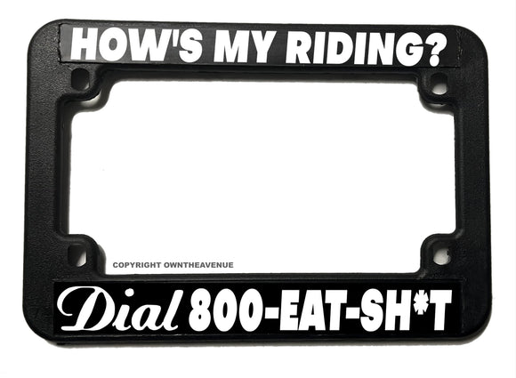 Dial 1 800 Eat S How's My Driving Riding funny Motorcycle License Plate