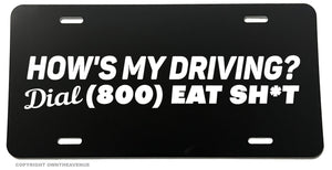 Dial 1 800 Eat S Hows My Driving Funny Joke Humor License Plate Cover - OwnTheAvenue