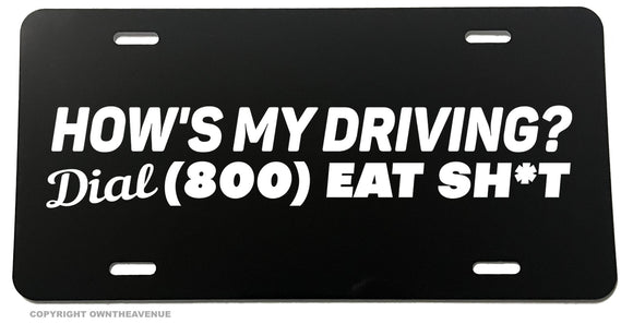 Dial 1 800 Eat S Hows My Driving Funny Joke Humor License Plate Cover - OwnTheAvenue