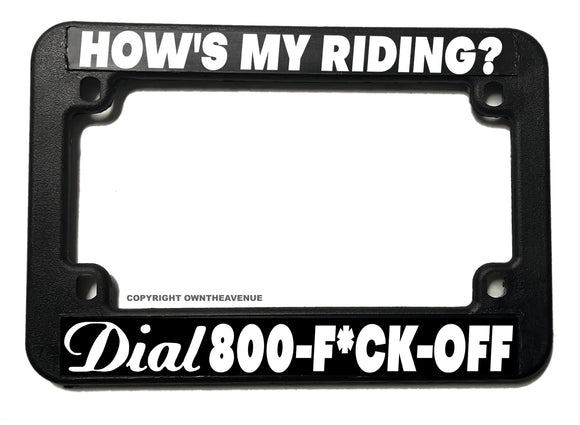 Dial 1 800 F Off How's My Driving Riding funny Motorcycle License Plate Frame