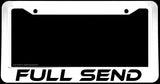 Full Send Funny Joke Humor Silly Rude White License Plate Frame - OwnTheAvenue