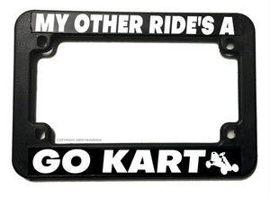 My Other Ride's A Go Kart Funny Joke Motorcycle License Plate Frame