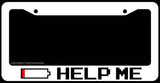 Low Battery Help Me Hybrid Electric Car Funny Joke JDM White License Plate Frame - OwnTheAvenue