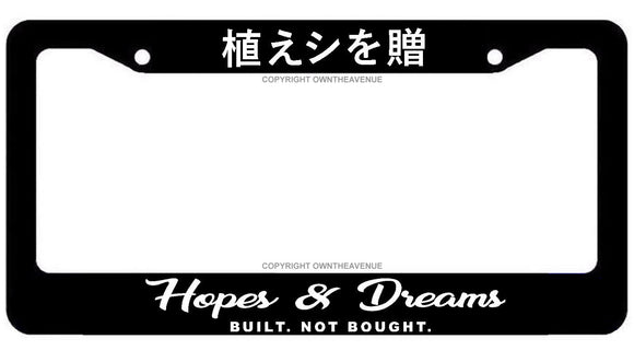 Hopes & Dreams JDM Racing Drifting License Plate Frame