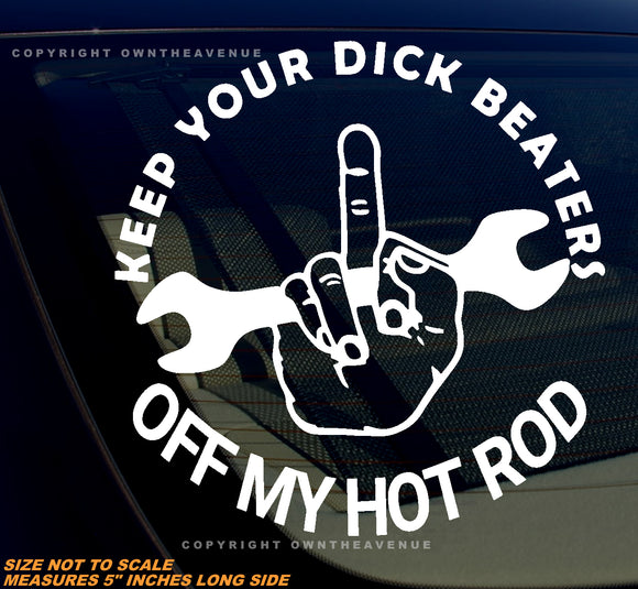 Warning Keep Beaters Off My Hot Rod Racing Humor Vinyl Decal Sticker - OwnTheAvenue