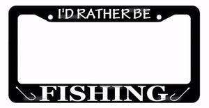 I'd Rather Be Fishing Fish Lake Life Outdoors Funny Black License Plate Frame - OwnTheAvenue