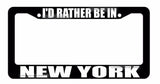 I'd Rather Be In New York I Love New York Funny Black License Plate Frame - OwnTheAvenue
