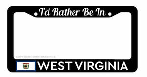 I'd Rather Be In West Virginia Car Truck Auto License Plate Frame
