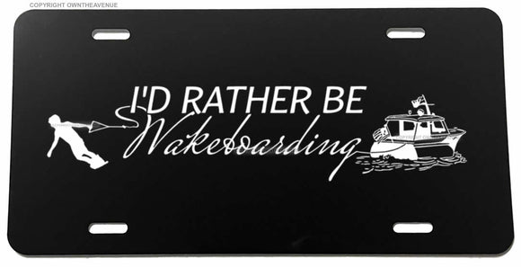 I'd Rather Be Wakeboarding Lake Outdoors Sports Beach License Plate Cover
