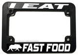 I Eat Fast Food Humor Joke Hunting Motorcycle License Plate Frame - OwnTheAvenue