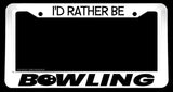 I'd Rather Be Bowling Funny Joke Gag Prank White License Plate Frame - OwnTheAvenue