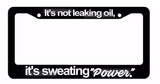 JDM NOT LEAKING Drag Drifting Racing Black License Plate Frame (SweatinPwrFr8m) - OwnTheAvenue