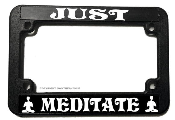 Just Meditate Meditation Yoga Funny Joke Motorcycle License Plate Frame - OwnTheAvenue