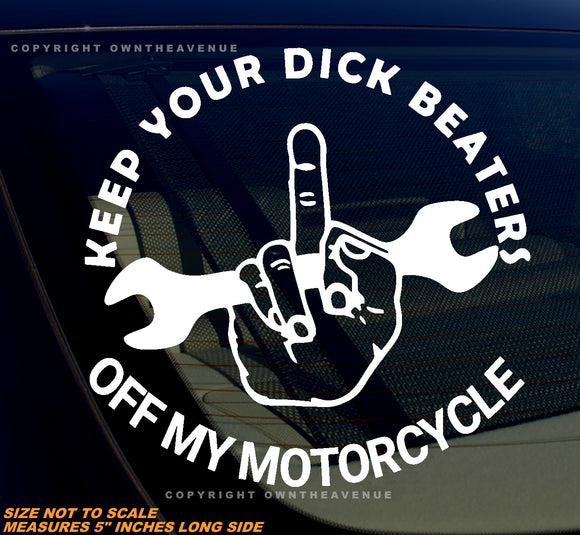 Warning Keep Beaters Off My Motorcycle Humor V01 Vinyl Decal Sticker - OwnTheAvenue