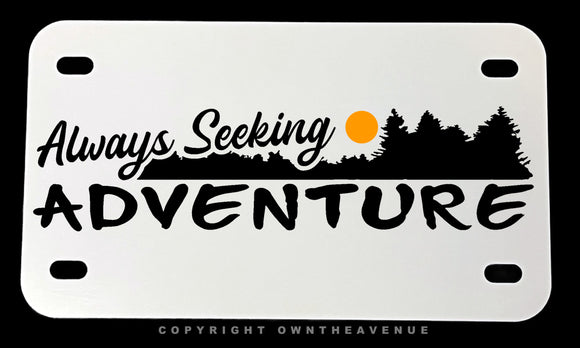 Always Seeking Adventure Hiking Camping V01 Motorcycle License Plate - OwnTheAvenue