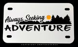 Always Seeking Adventure Hiking Camping V01 Motorcycle License Plate - OwnTheAvenue