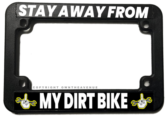 Stay Away From Dirt Bike Humor Joke Motorcycle License Plate Frame