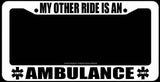 My Other Ride Is An Ambulance Paramedic Humor White License Plate Frame - OwnTheAvenue