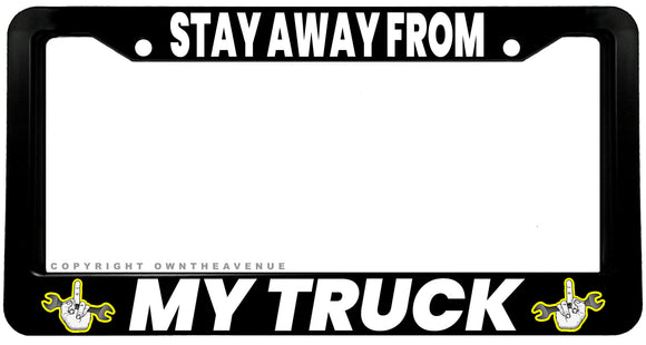 Stay Away From My Truck Off Road Humor Lifted License Plate Frame - OwnTheAvenue