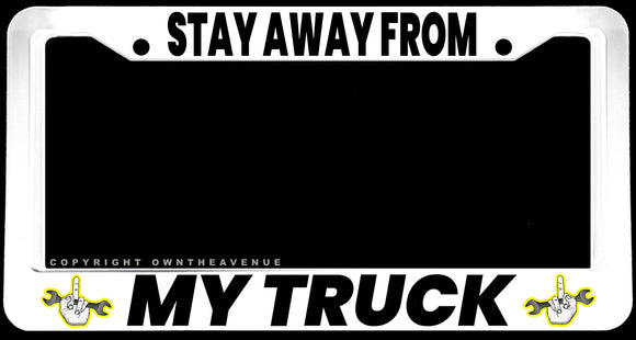 Stay Away From My Truck Off Road Humor Lifted White License Plate Frame - OwnTheAvenue