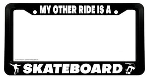 My Other Ride Is A Skateboard Black Car License Plate Frame