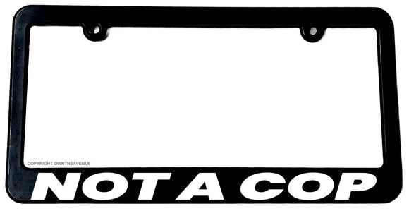 Not A Cop Humor Joke Prank Drifting Racing JDM Slim License Plate Frame - OwnTheAvenue