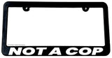 Not A Cop Humor Joke Prank Drifting Racing JDM Slim License Plate Frame - OwnTheAvenue