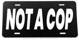 Not A Cop Humor Joke Prank Racing Drifting Metal License Plate