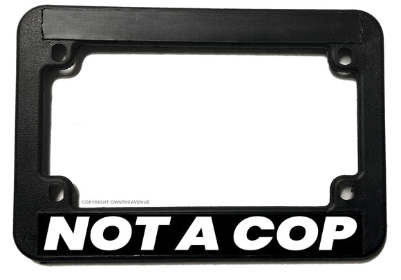 Not A Cop Humor Joke Racing Motorcycle License Plate Frame - OwnTheAvenue