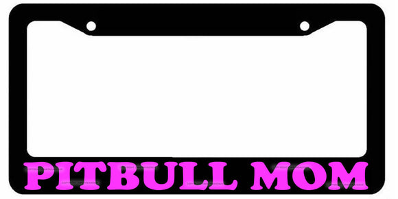 Pitbull Mom I Love My Rescue Dog Black Plastic License Plate Frame