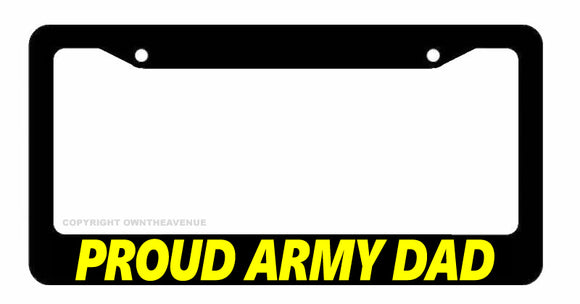 Proud Army Dad Yellow Car Truck Auto License Plate Frame - OwnTheAvenue