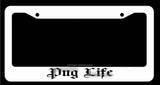 Pug Life Dog Pet Rescue Funny Auto White License Plate Frame - OwnTheAvenue