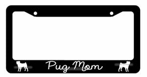 Pug Mom License Plate Frame Black Auto Car Plate Frame