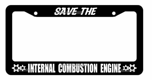 Save The Internal Combustion Engine ICE Ban Gasoline Funny License Plate Frame
