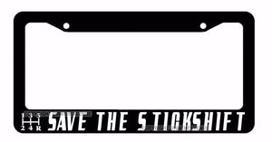 SAVE THE STICK SHIFT Manual Transmission JDM Drift Race License Plate Frame
