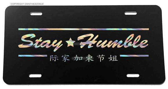 Stay Humble Kanji Japanese Racing Drifting Holographic Art License Plate Frame - OwnTheAvenue